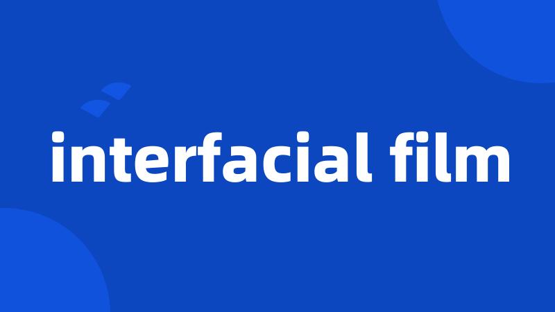 interfacial film