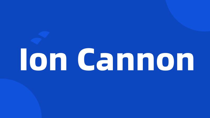 Ion Cannon