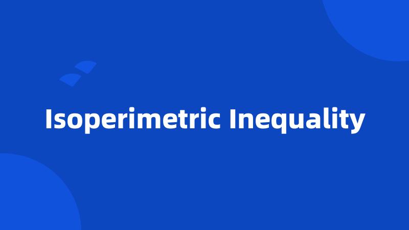 Isoperimetric Inequality