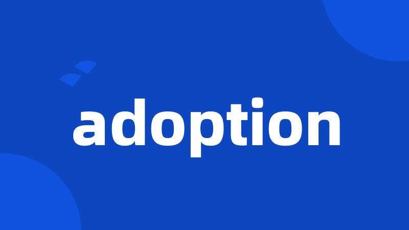 adoption