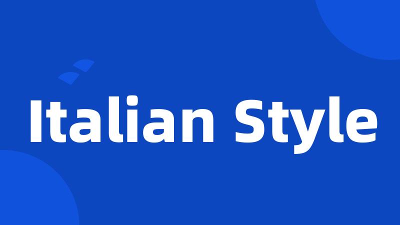 Italian Style