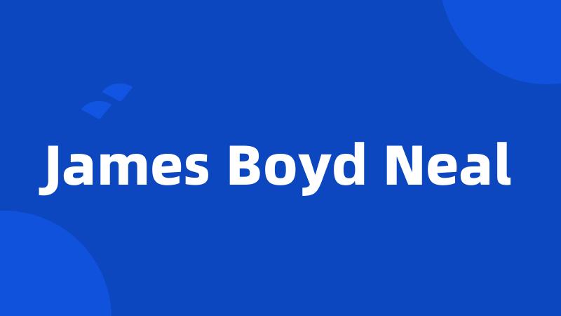 James Boyd Neal