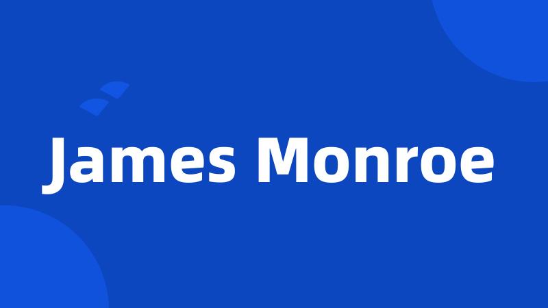 James Monroe