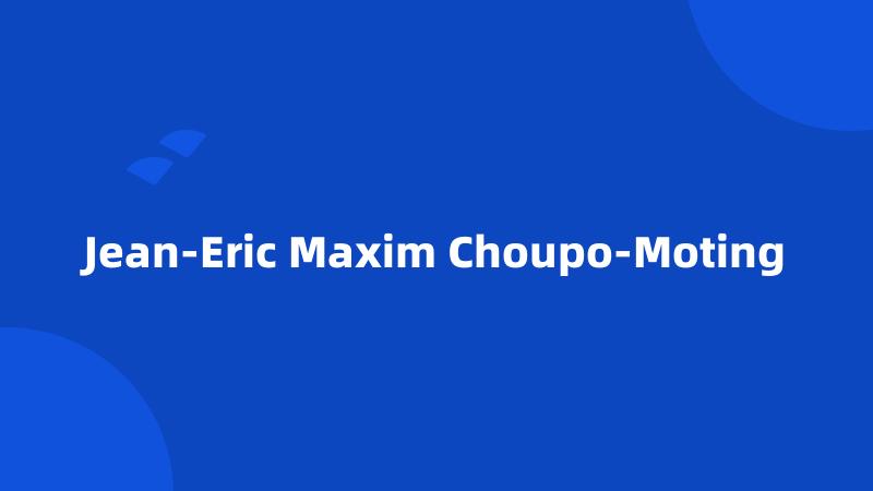 Jean-Eric Maxim Choupo-Moting