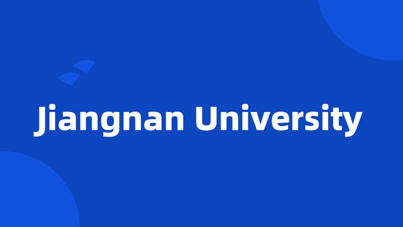 Jiangnan University