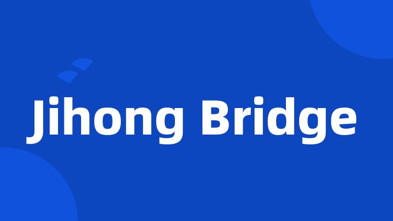 Jihong Bridge