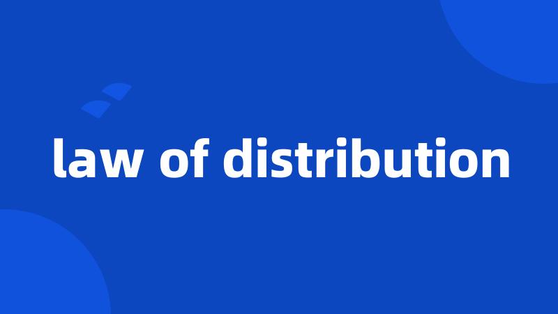 law of distribution