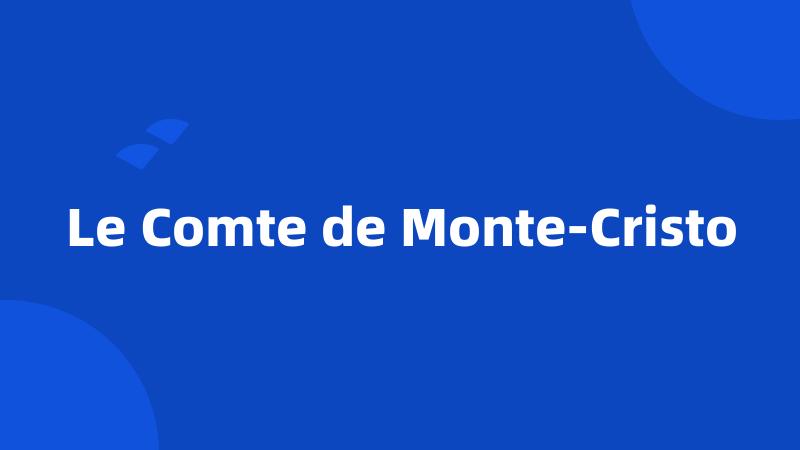 Le Comte de Monte-Cristo