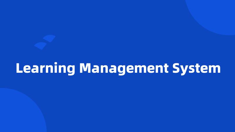 Learning Management System