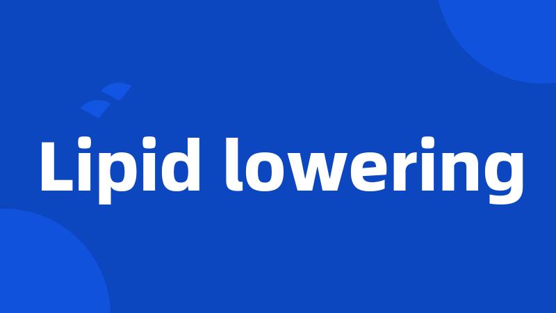 Lipid lowering