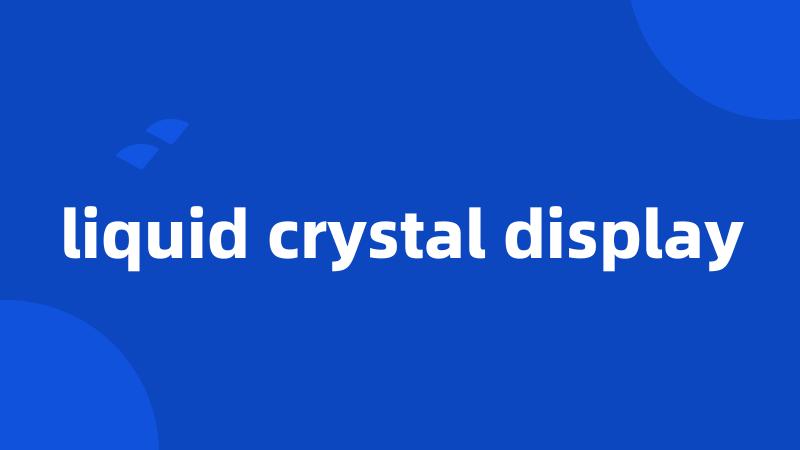 liquid crystal display