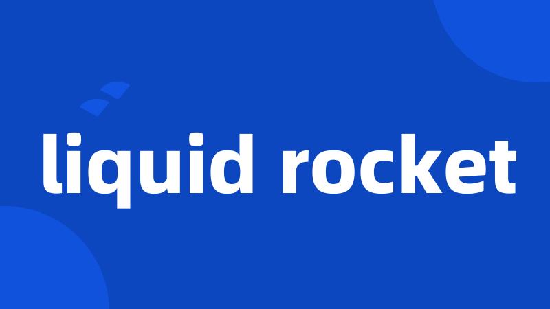 liquid rocket