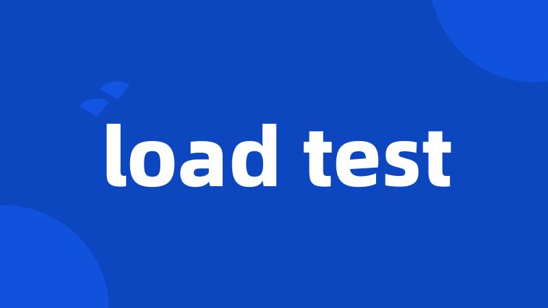 load test