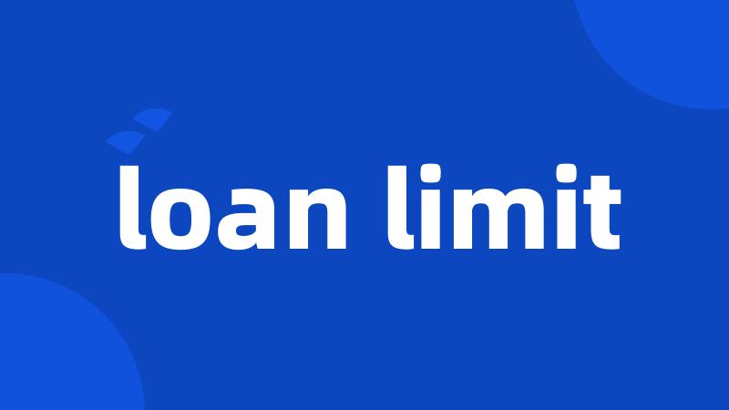 loan limit