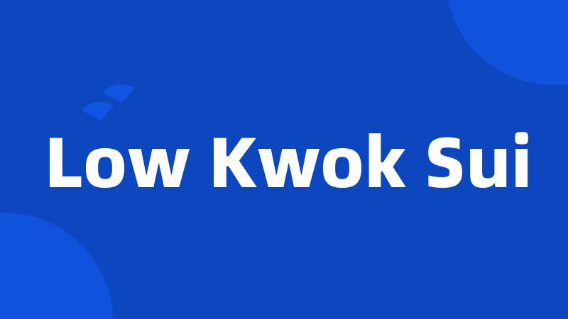 Low Kwok Sui