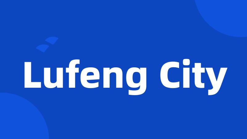 Lufeng City