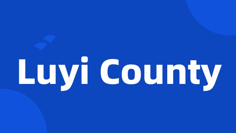 Luyi County