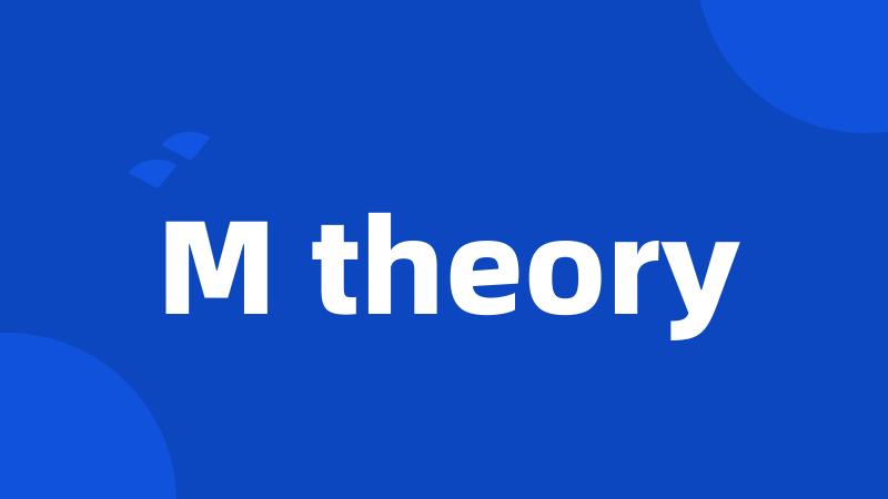 M theory