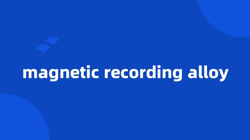 magnetic recording alloy