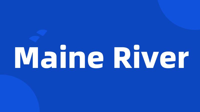 Maine River