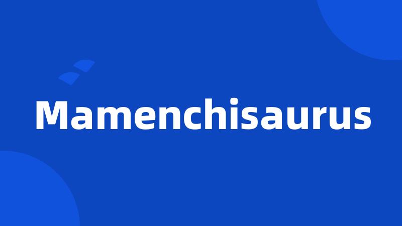 Mamenchisaurus