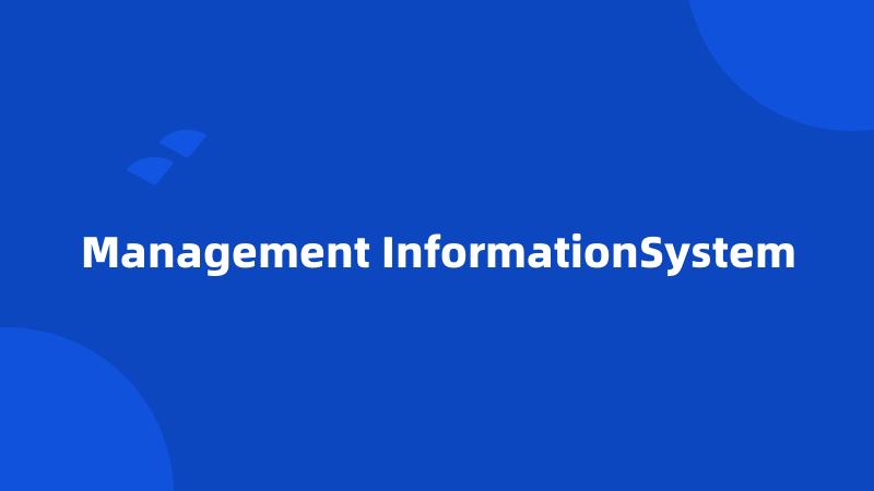 Management InformationSystem