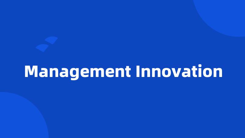 Management Innovation