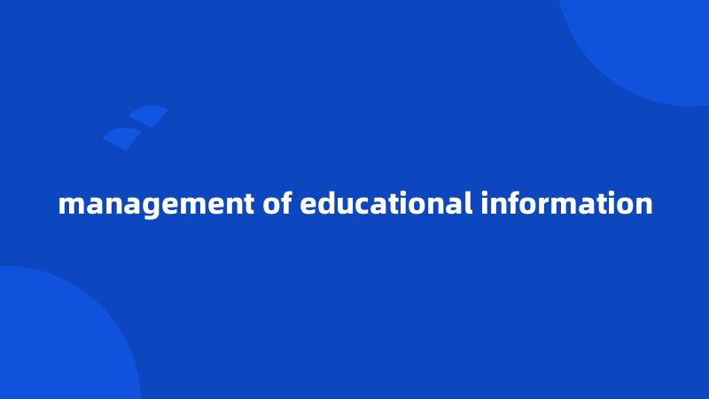 management of educational information