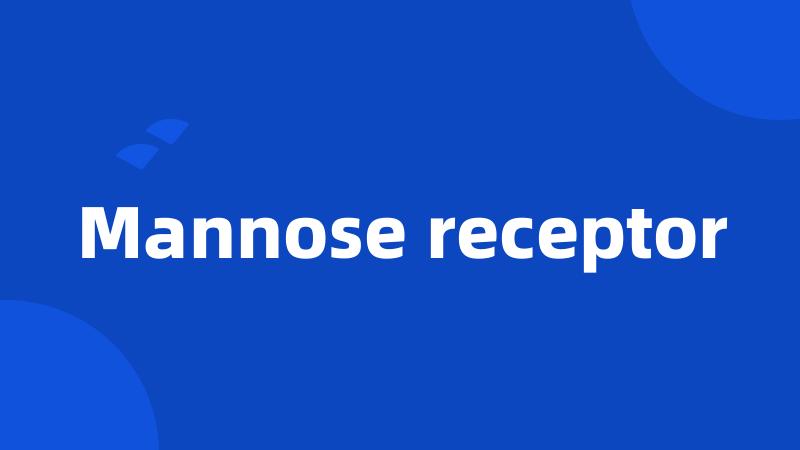 Mannose receptor