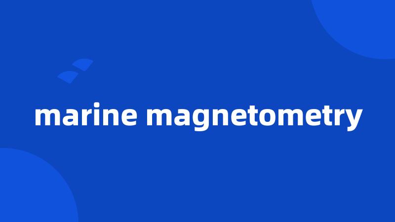 marine magnetometry