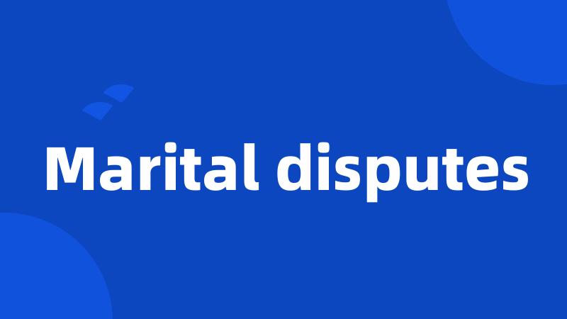 Marital disputes