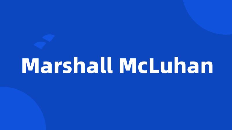 Marshall McLuhan