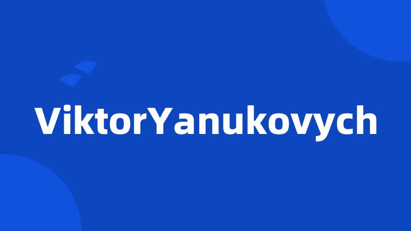 ViktorYanukovych