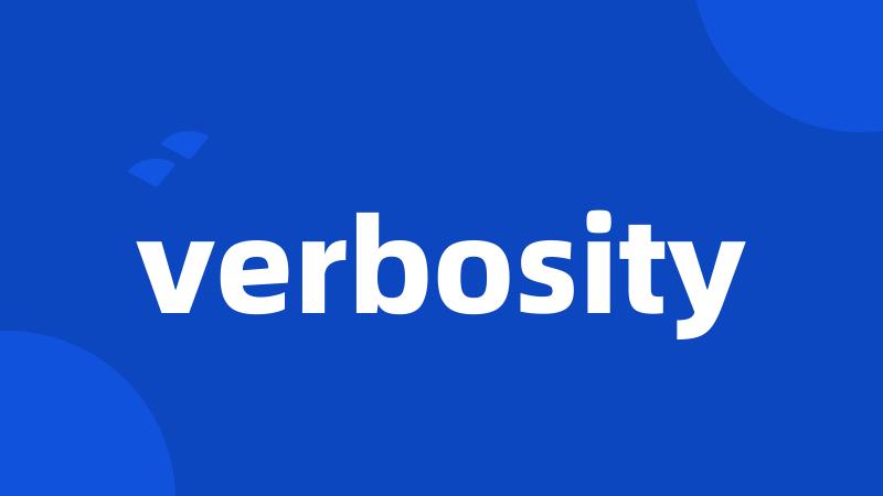 verbosity