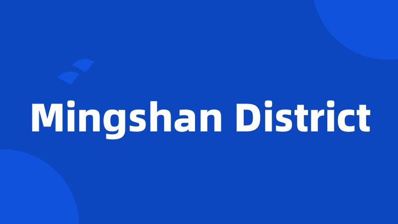 Mingshan District