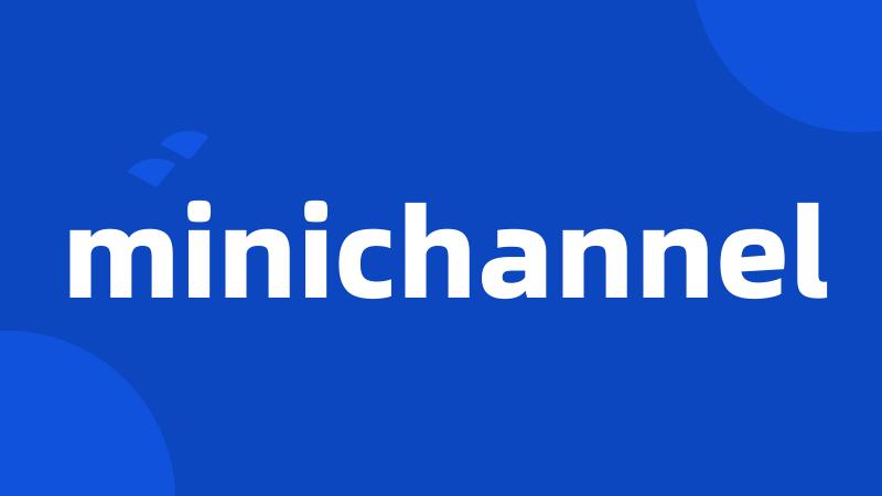 minichannel