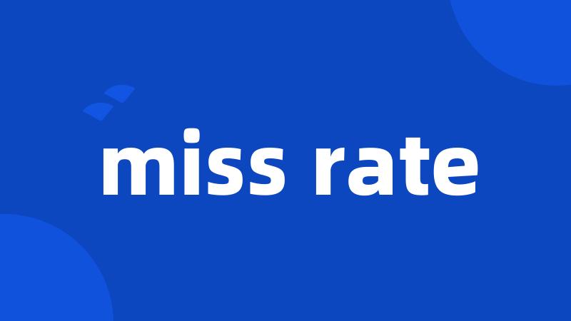 miss rate