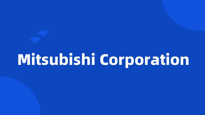 Mitsubishi Corporation