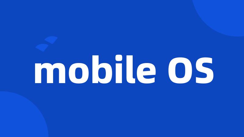 mobile OS