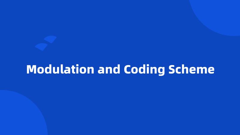 Modulation and Coding Scheme