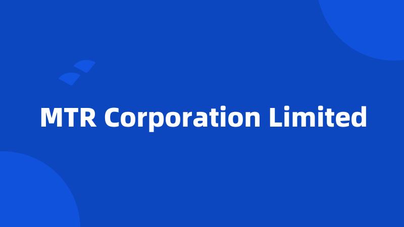 MTR Corporation Limited