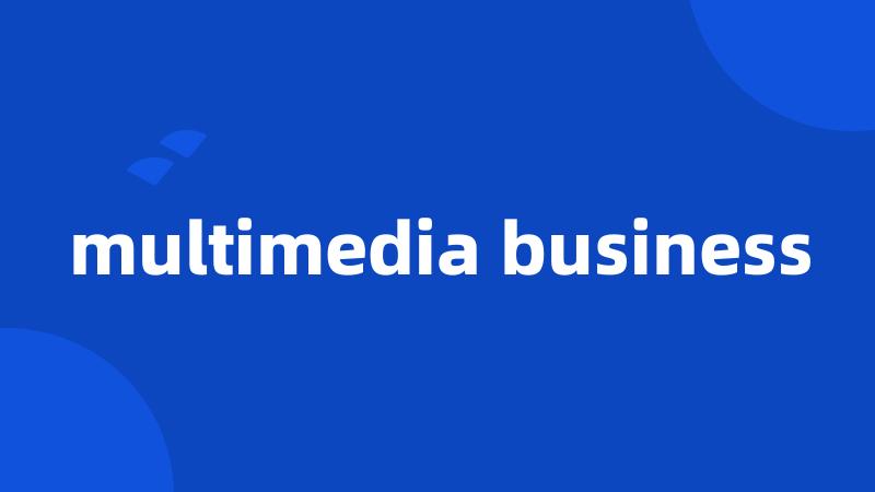 multimedia business