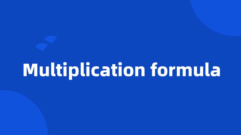 Multiplication formula