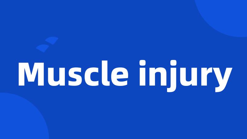 Muscle injury