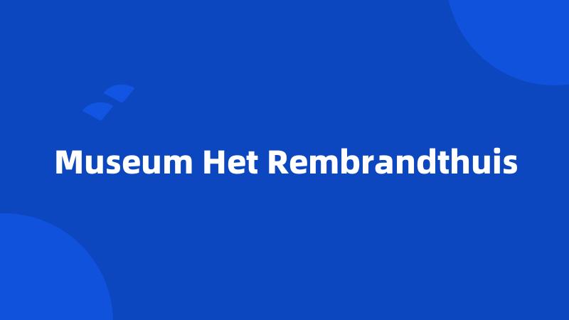 Museum Het Rembrandthuis