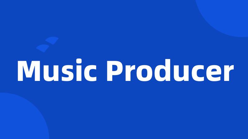 Music Producer