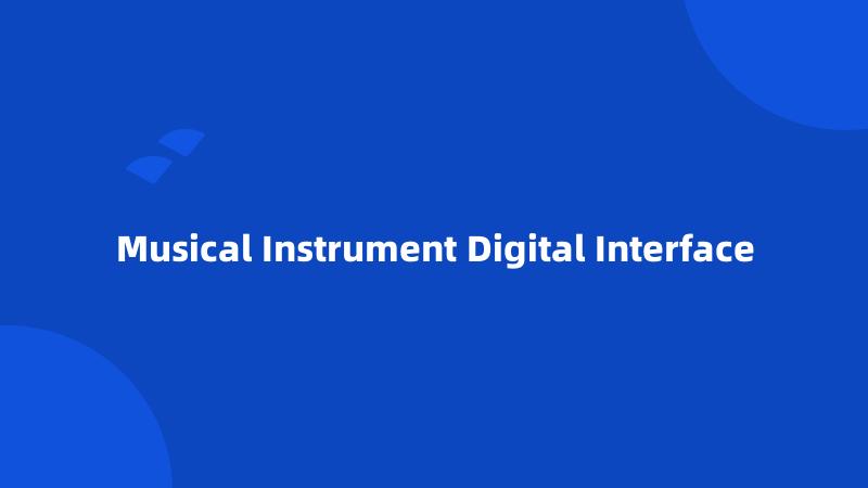 Musical Instrument Digital Interface