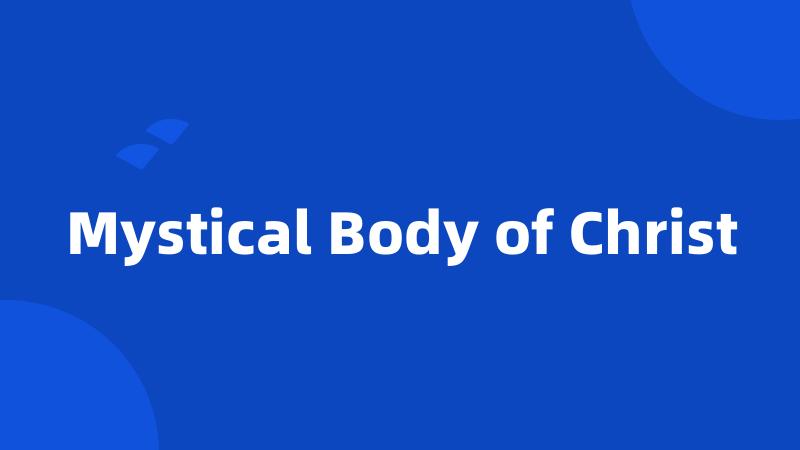 Mystical Body of Christ