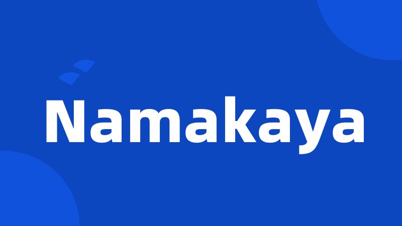 Namakaya