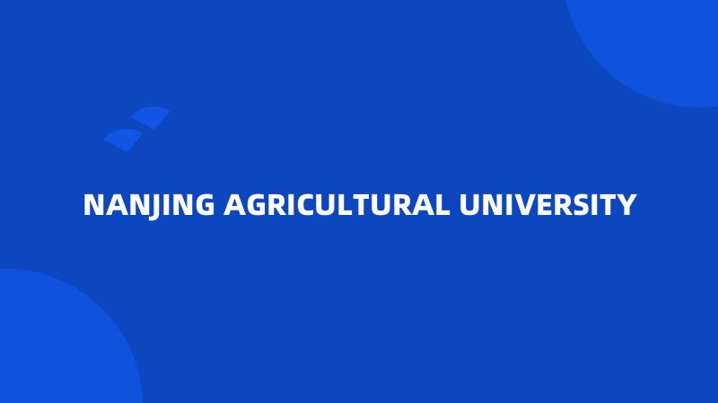 NANJING AGRICULTURAL UNIVERSITY